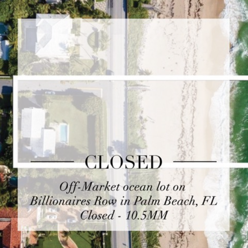 Closed on this Off-Market Ocean Lot on Billionaires Row in Palm Beach, FL