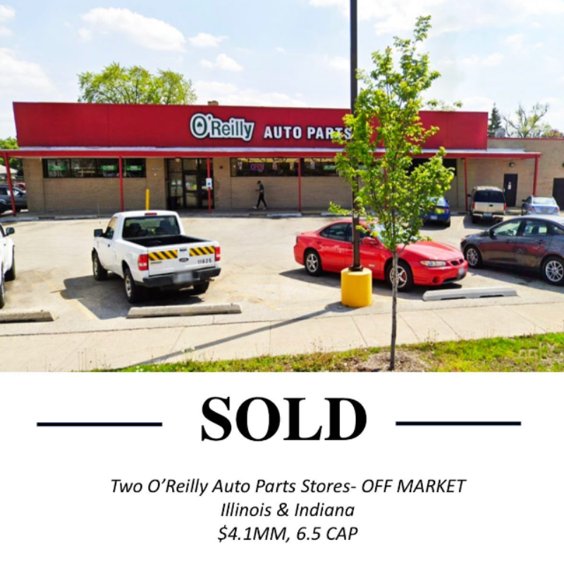 Sold two O'Reilly Auto Part Stores Off-Market in Illinois and Indiana